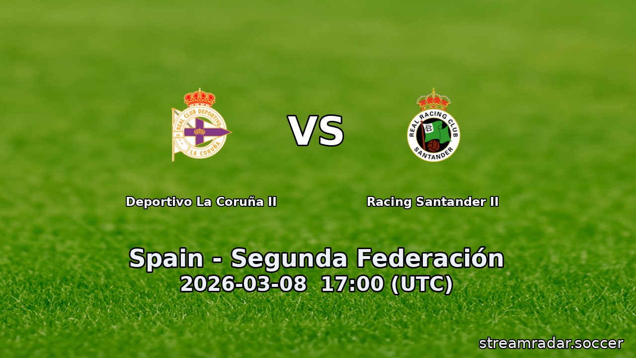 Deportivo La Coruña II vs Racing Santander II