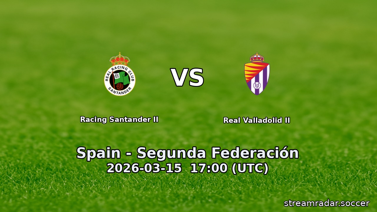 Racing Santander II vs Real Valladolid II