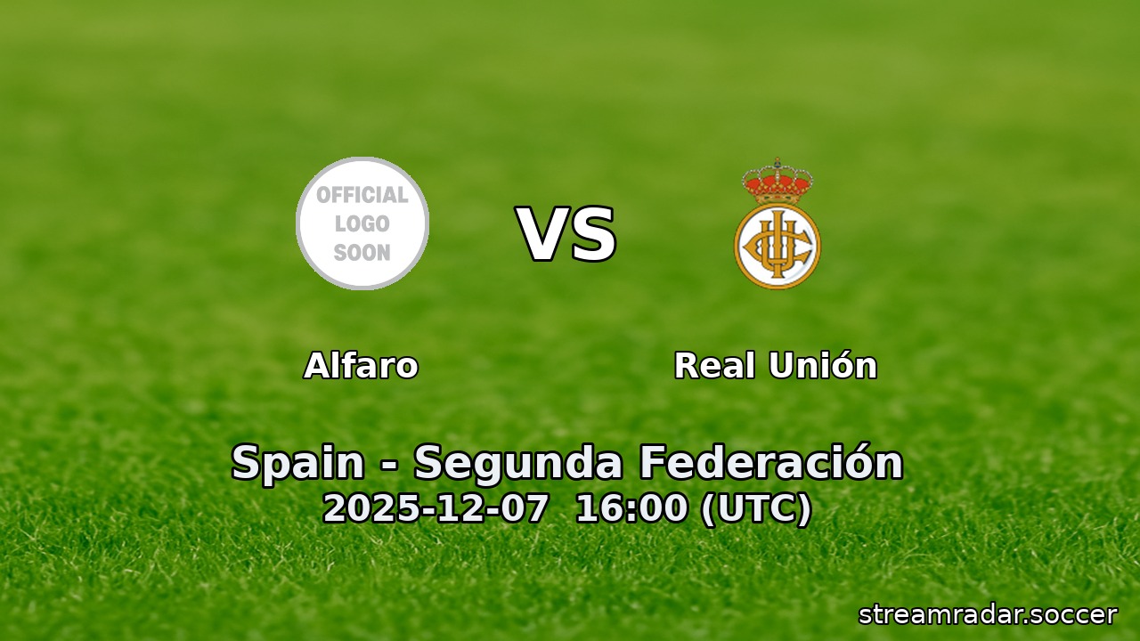 Alfaro vs Real Unión