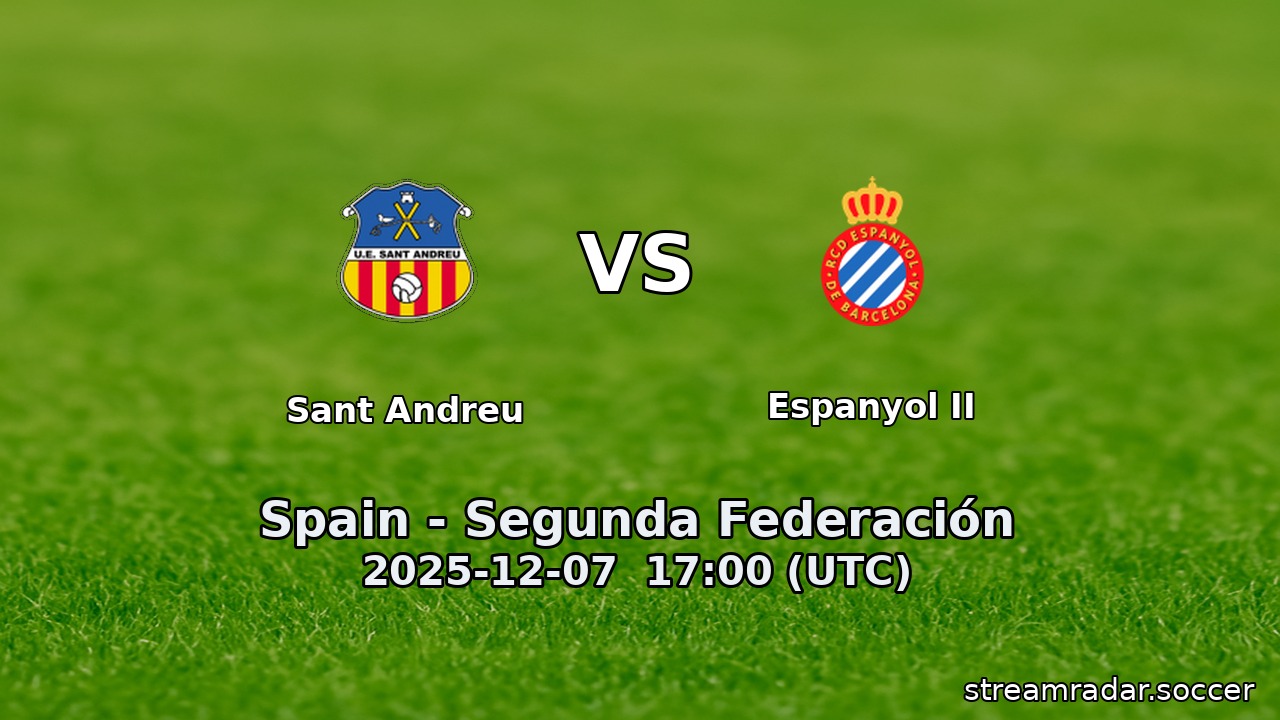 Sant Andreu vs Espanyol II