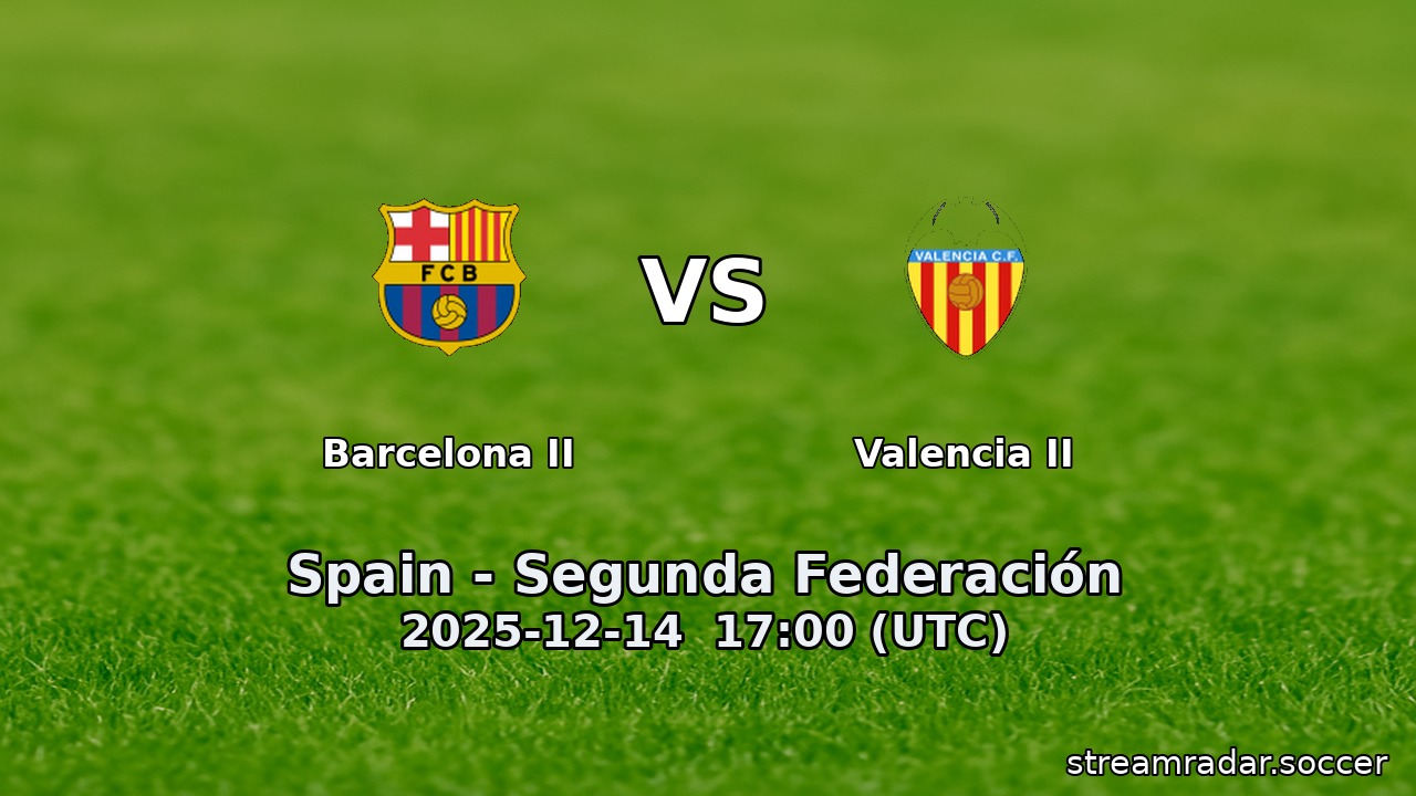 Barcelona II vs Valencia II