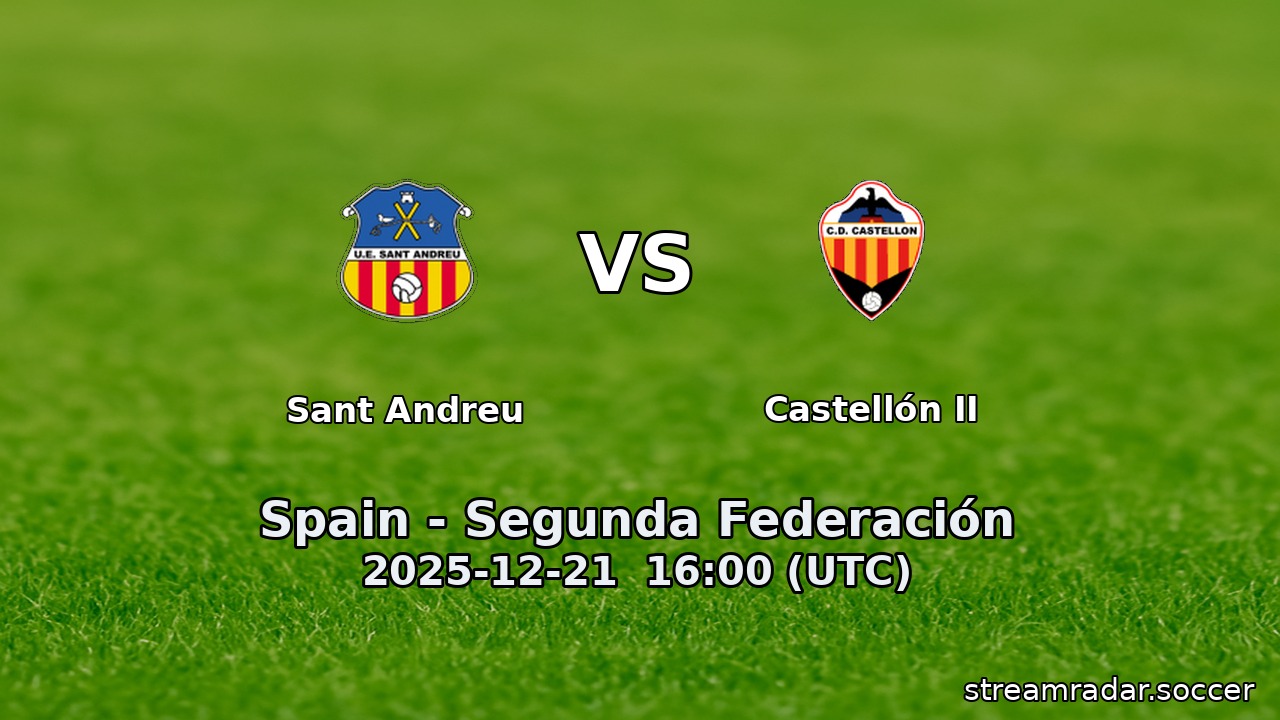 Sant Andreu vs Castellón II