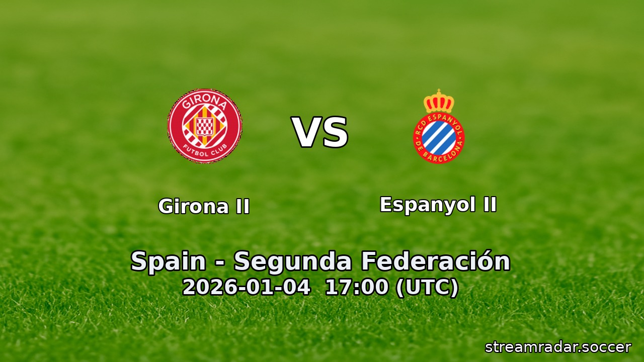 Girona II vs Espanyol II