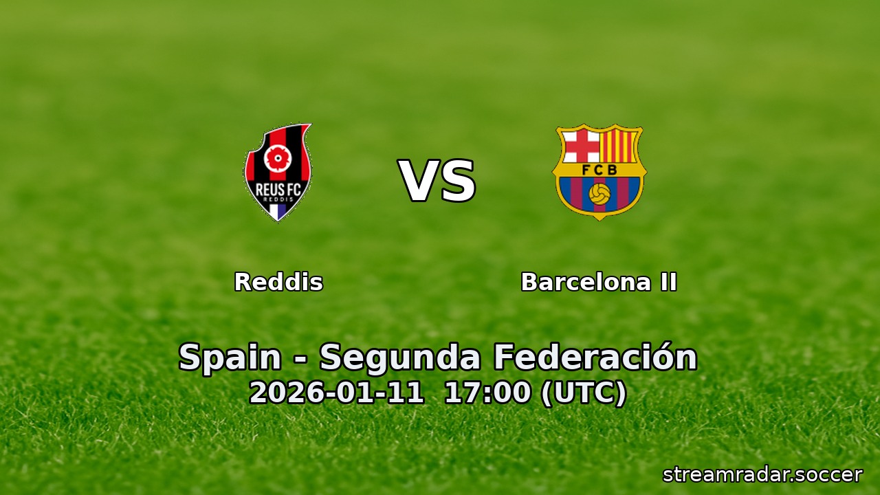 Reddis vs Barcelona II