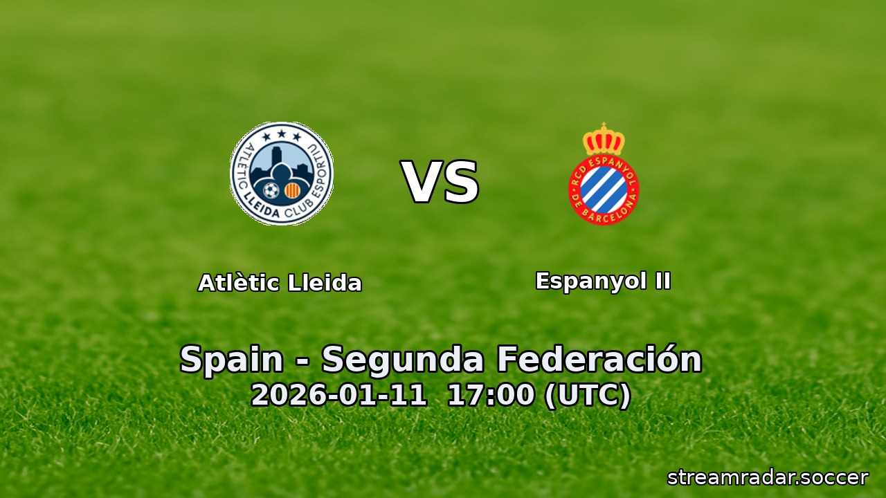 Atlètic Lleida vs Espanyol II