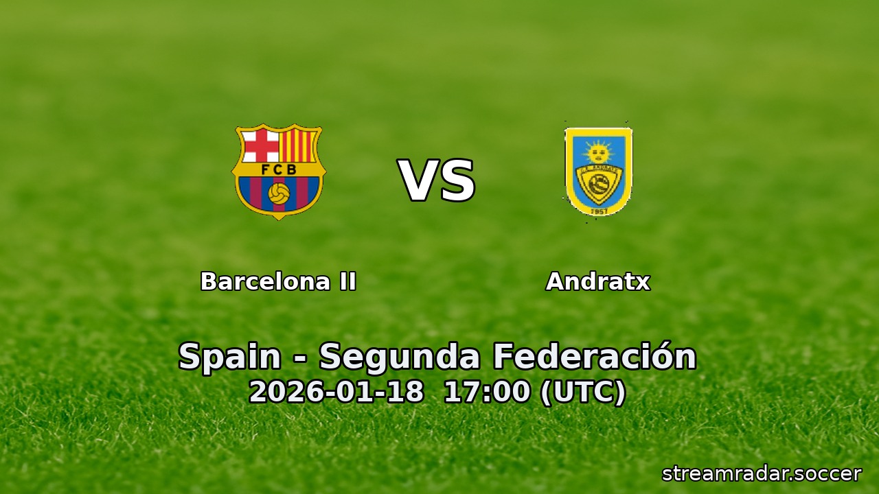 Barcelona II vs Andratx