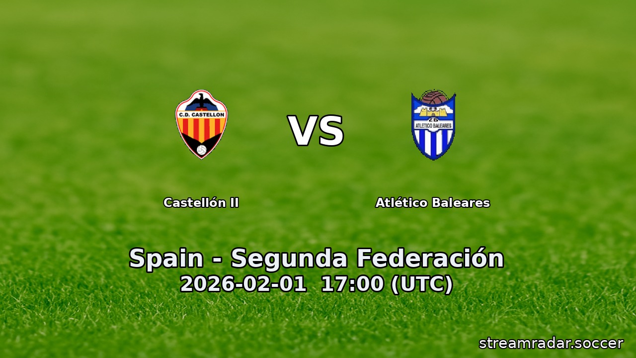 Castellón II vs Atlético Baleares