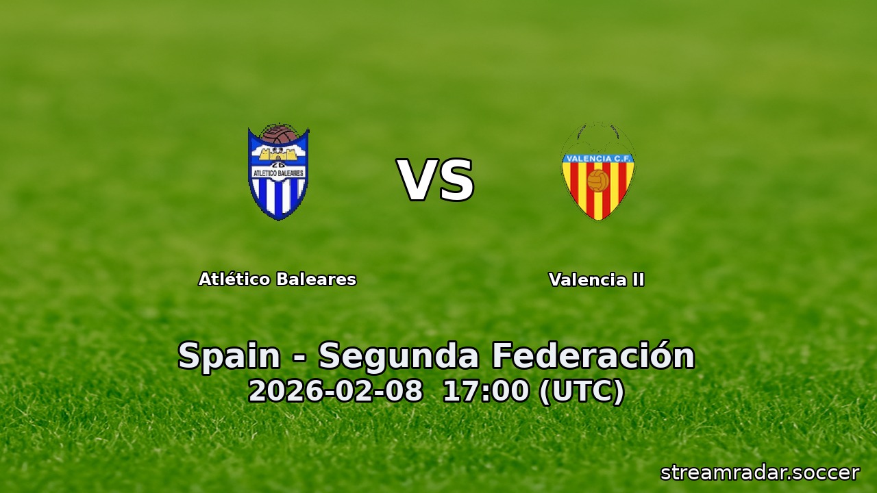 Atlético Baleares vs Valencia II