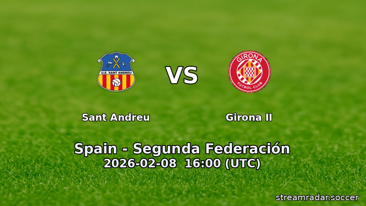 Sant Andreu vs Girona II