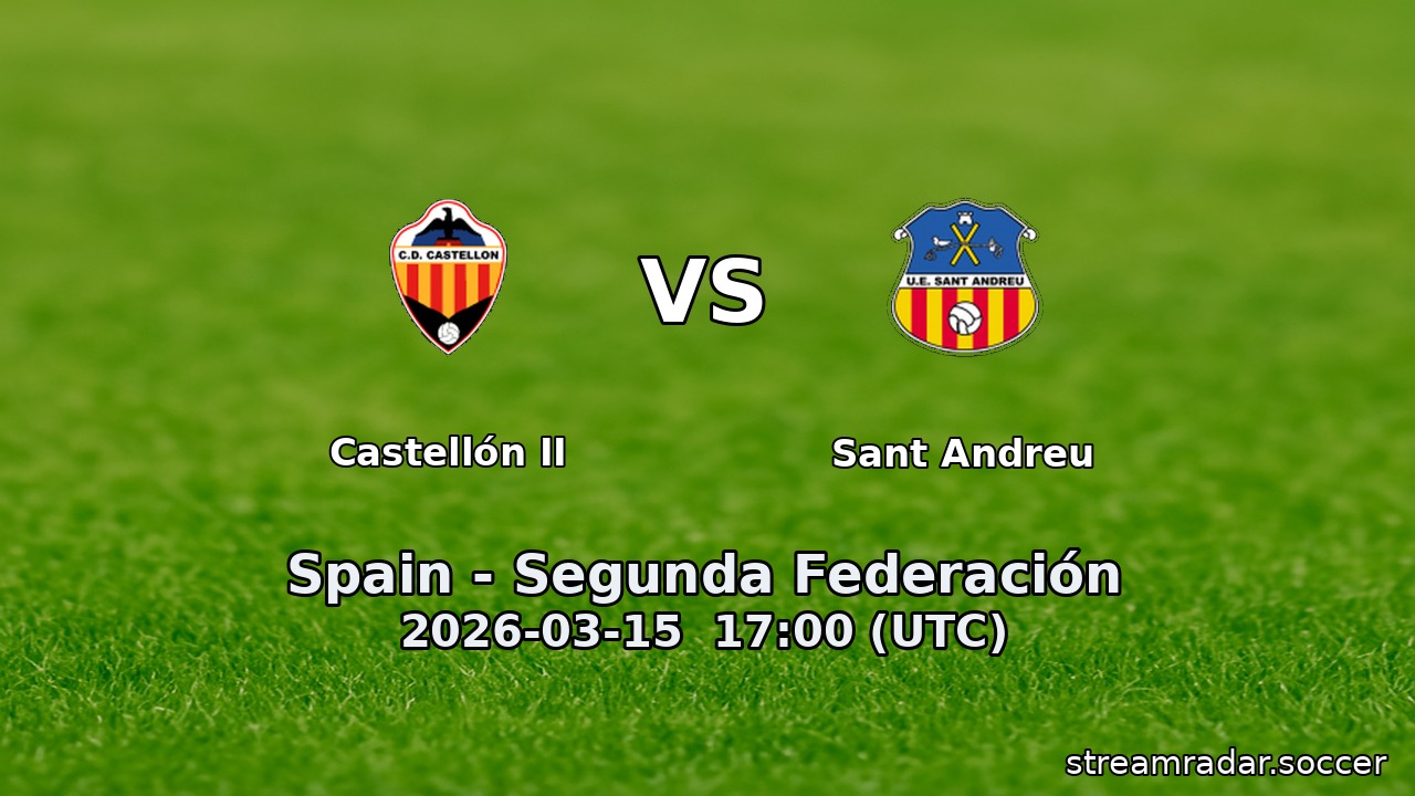 Castellón II vs Sant Andreu