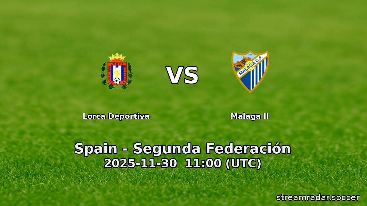 Lorca Deportiva vs Malaga II