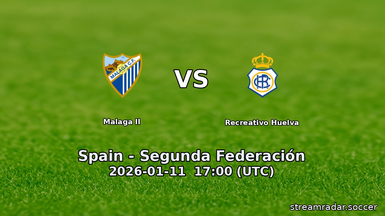 Malaga II vs Recreativo Huelva