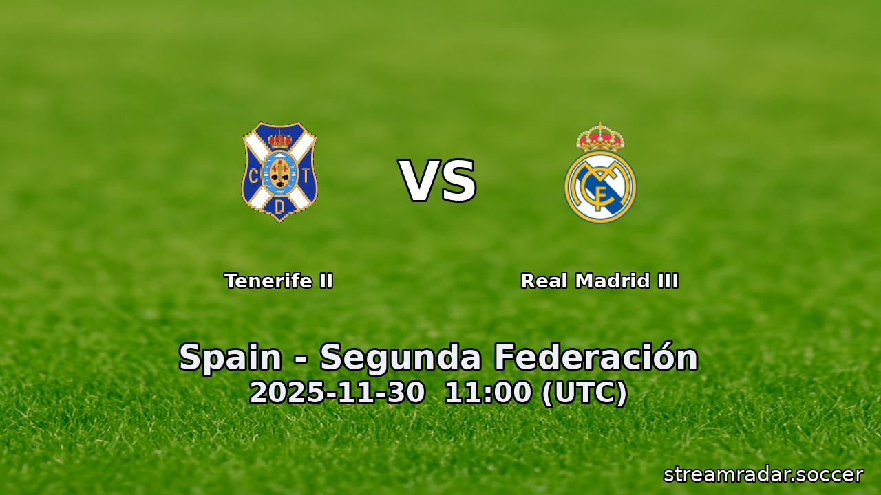 Tenerife II vs Real Madrid III