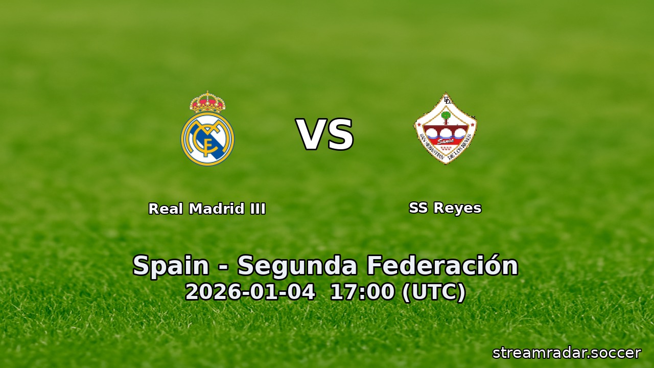 Real Madrid III vs SS Reyes