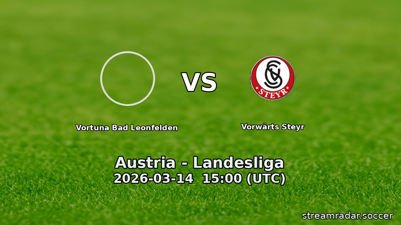 Vortuna Bad Leonfelden vs Vorwärts Steyr