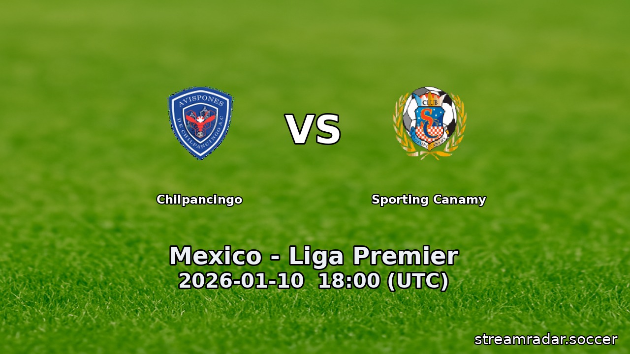 Chilpancingo vs Sporting Canamy