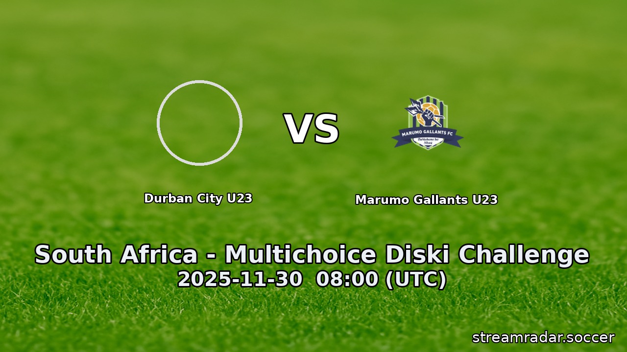 Durban City U23 vs Marumo Gallants U23