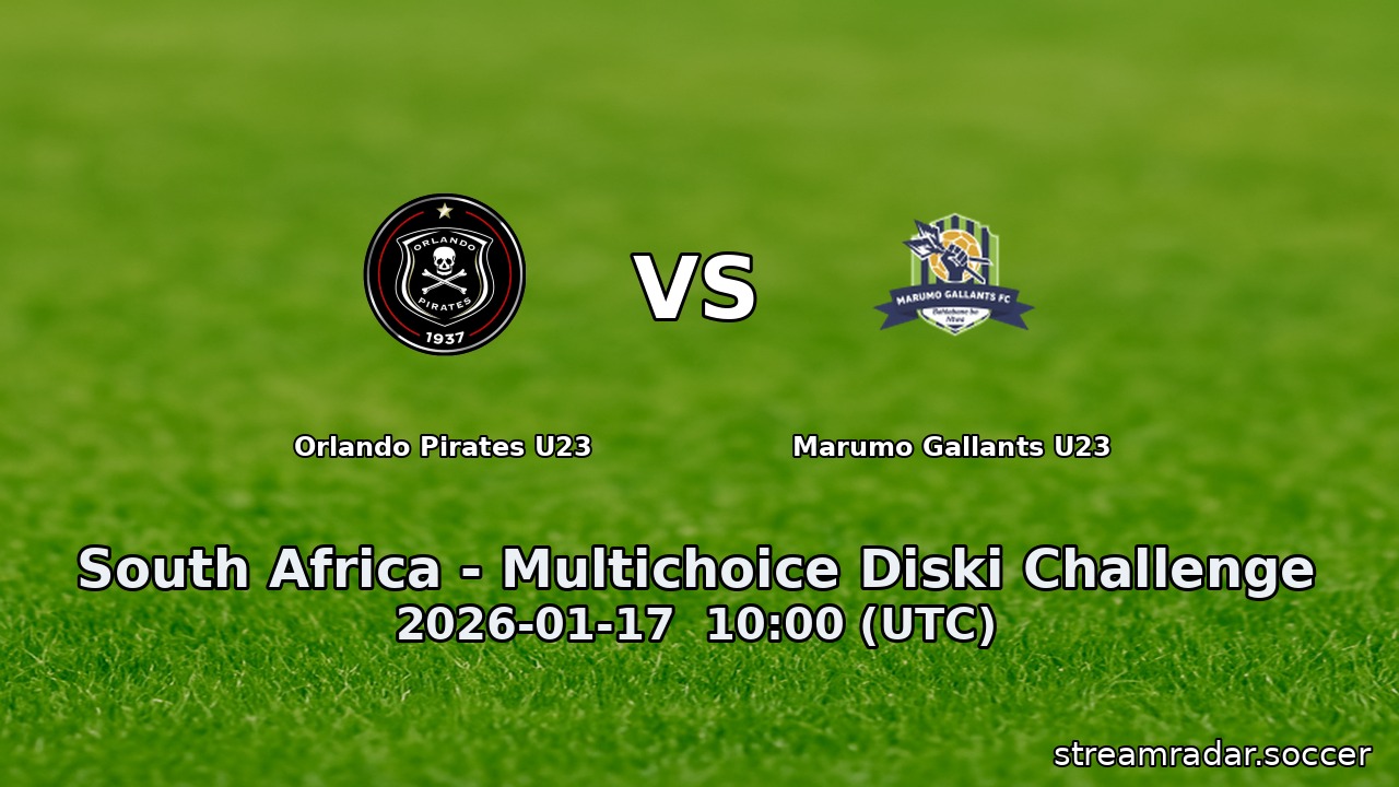 Orlando Pirates U23 vs Marumo Gallants U23