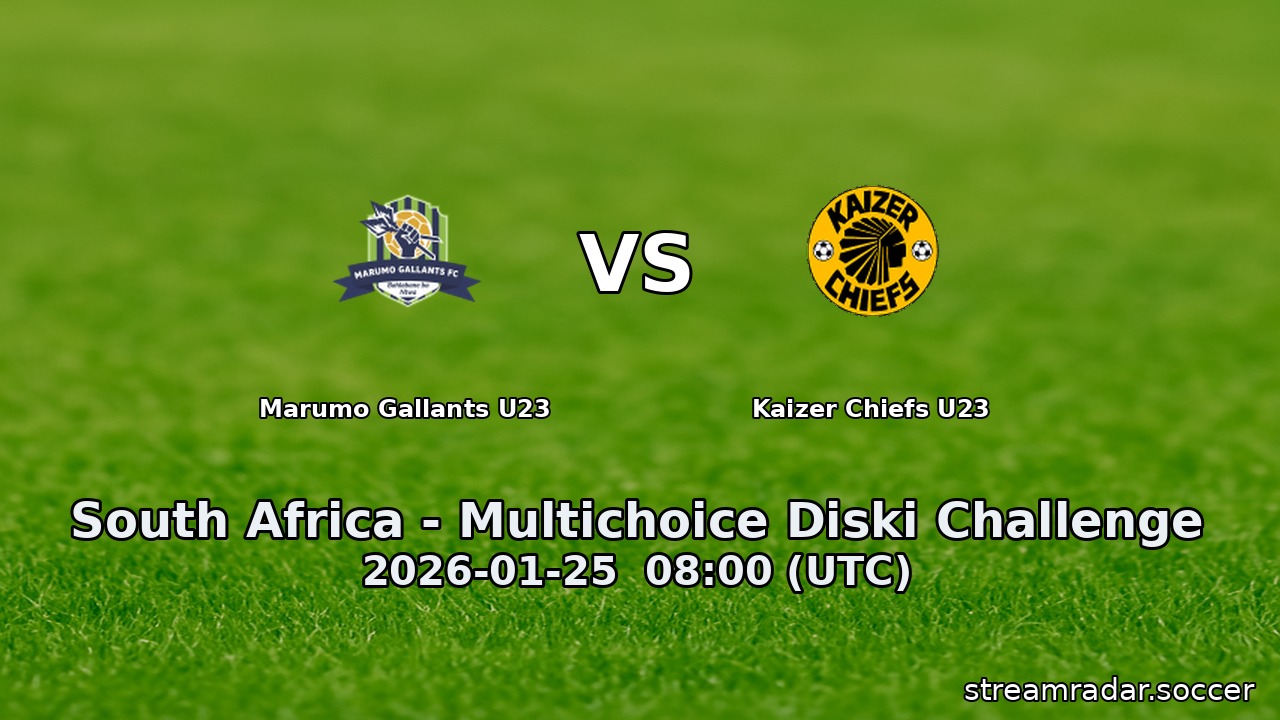Marumo Gallants U23 vs Kaizer Chiefs U23