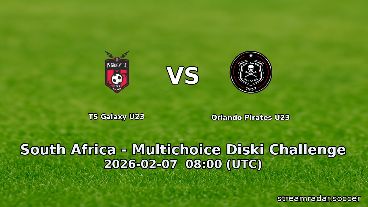 TS Galaxy U23 vs Orlando Pirates U23