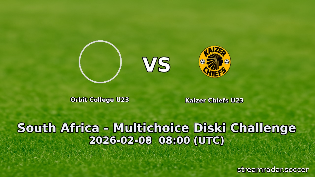 Orbit College U23 vs Kaizer Chiefs U23