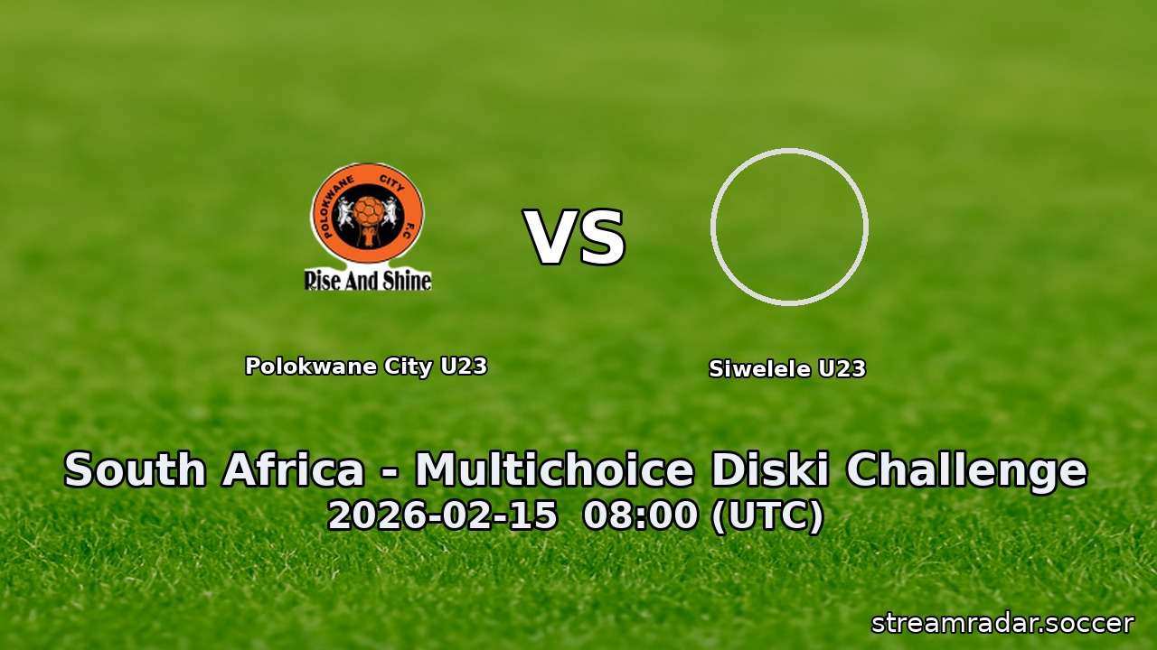 Polokwane City U23 vs Siwelele U23