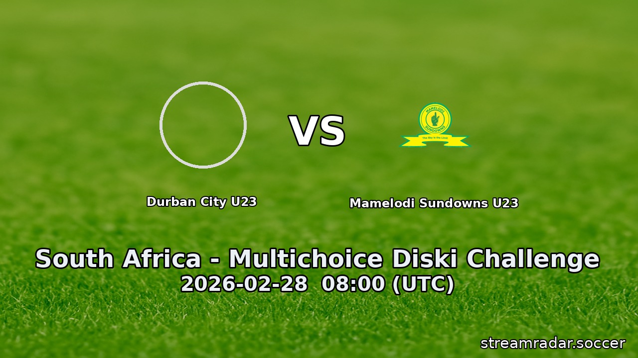 Durban City U23 vs Mamelodi Sundowns U23