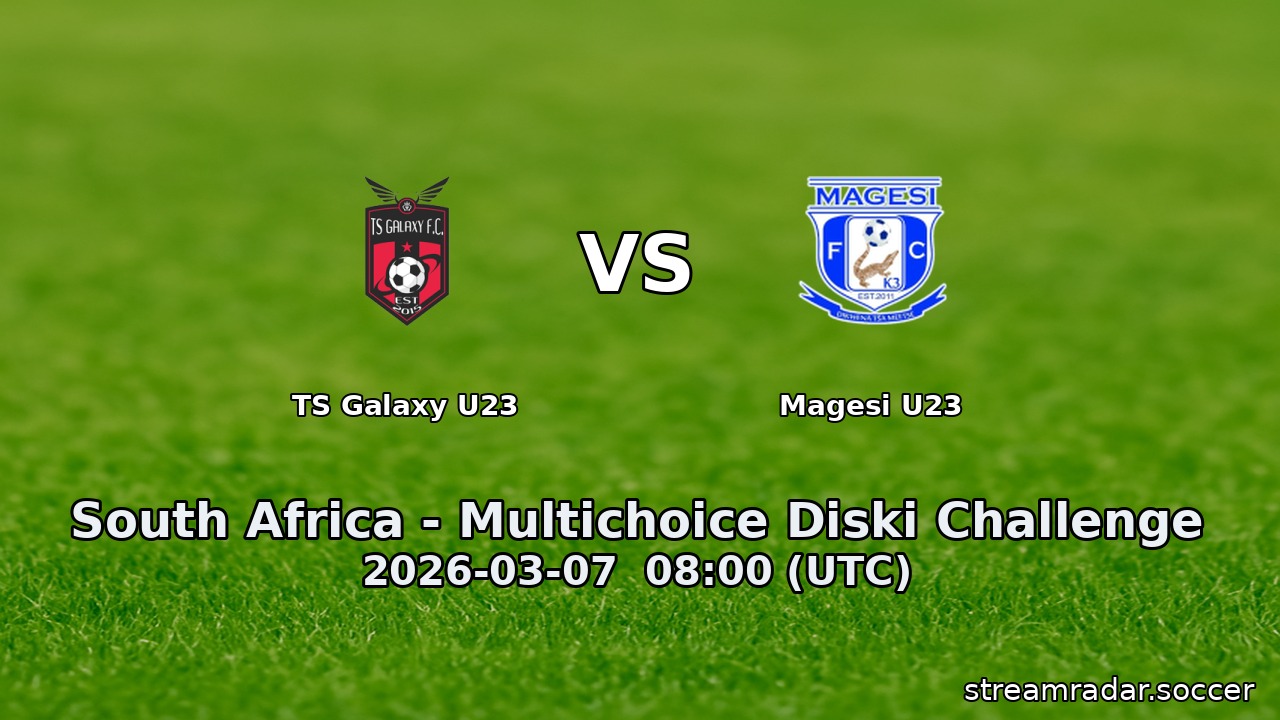 TS Galaxy U23 vs Magesi U23
