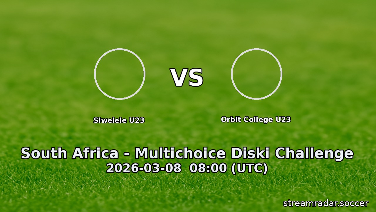Siwelele U23 vs Orbit College U23