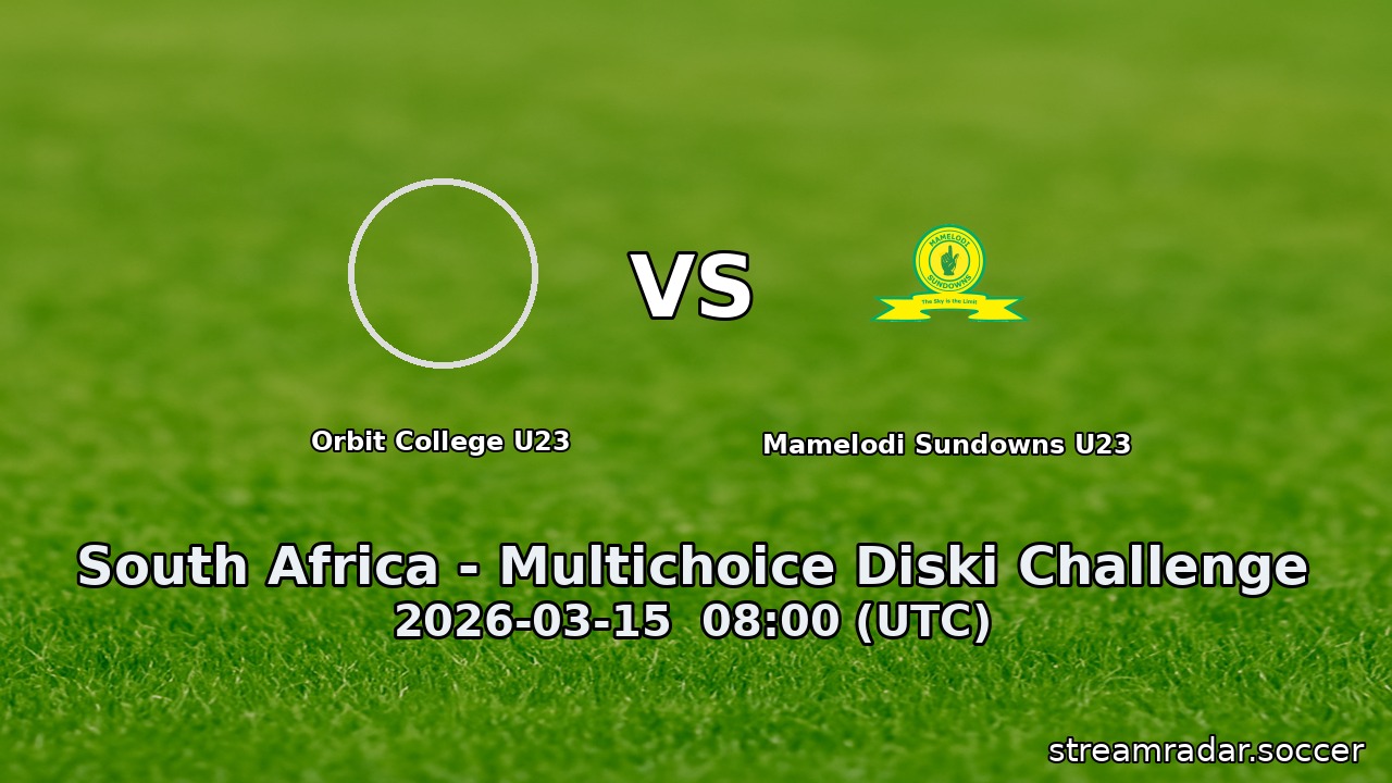Orbit College U23 vs Mamelodi Sundowns U23