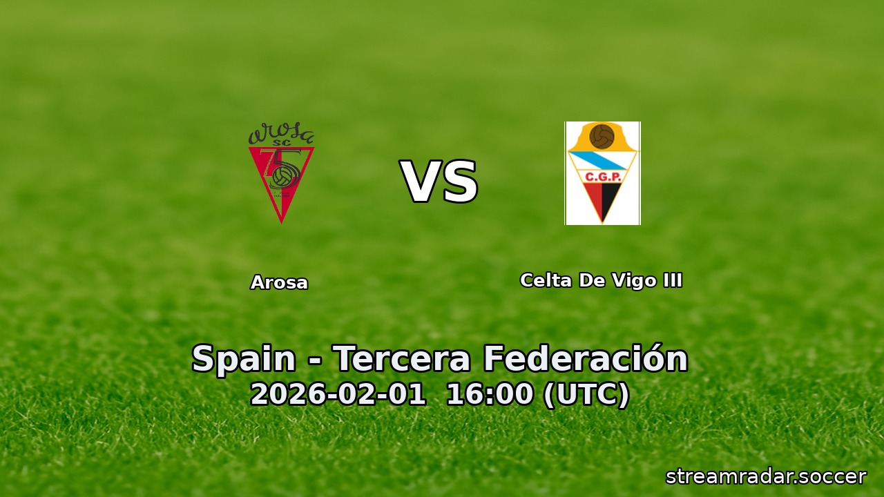 Arosa vs Celta De Vigo III