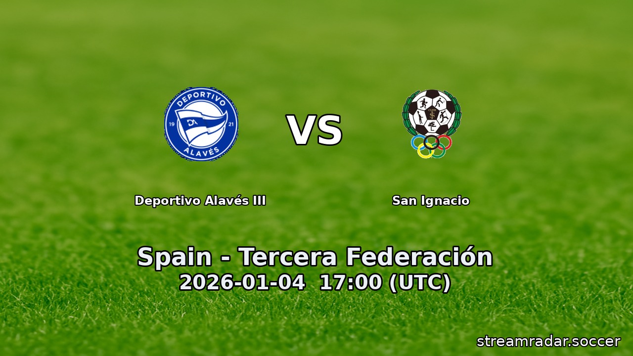 Deportivo Alavés III vs San Ignacio
