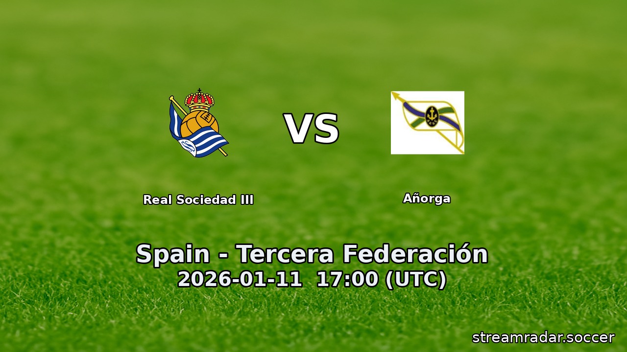 Real Sociedad III vs Añorga