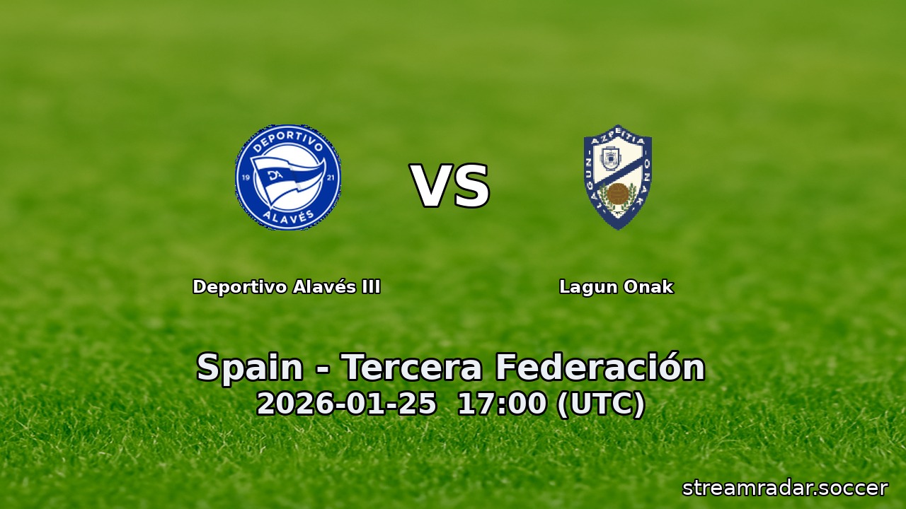 Deportivo Alavés III vs Lagun Onak