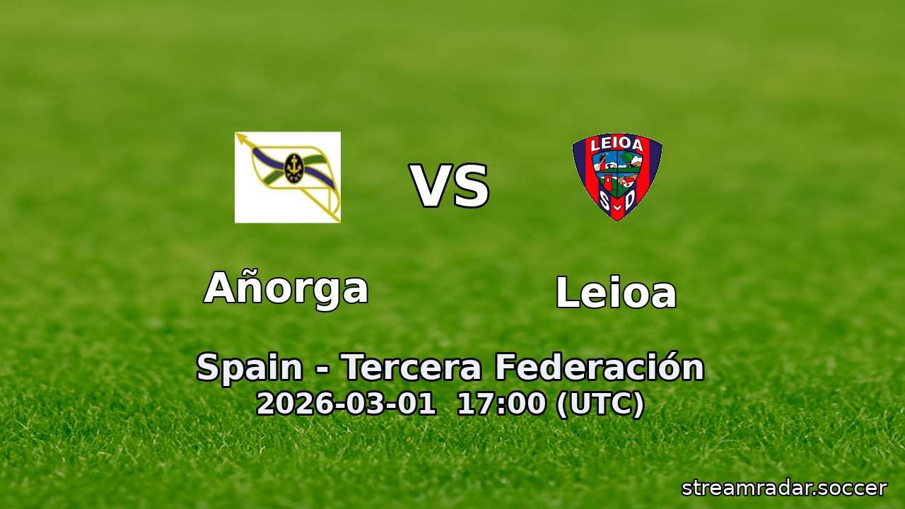 Añorga vs Leioa
