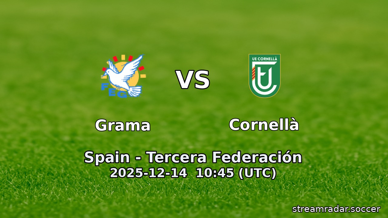 Grama vs Cornellà