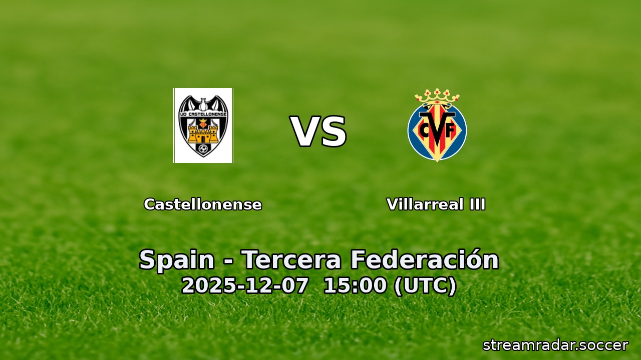 Castellonense vs Villarreal III