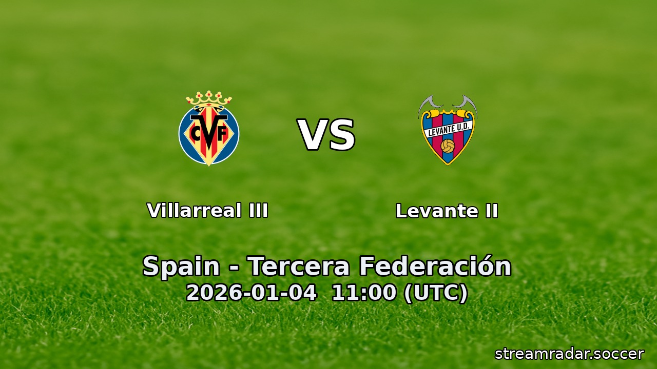 Villarreal III vs Levante II