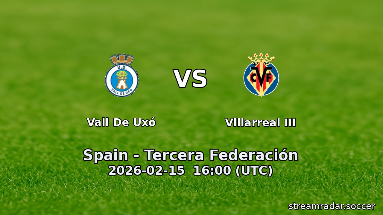 Vall De Uxó vs Villarreal III
