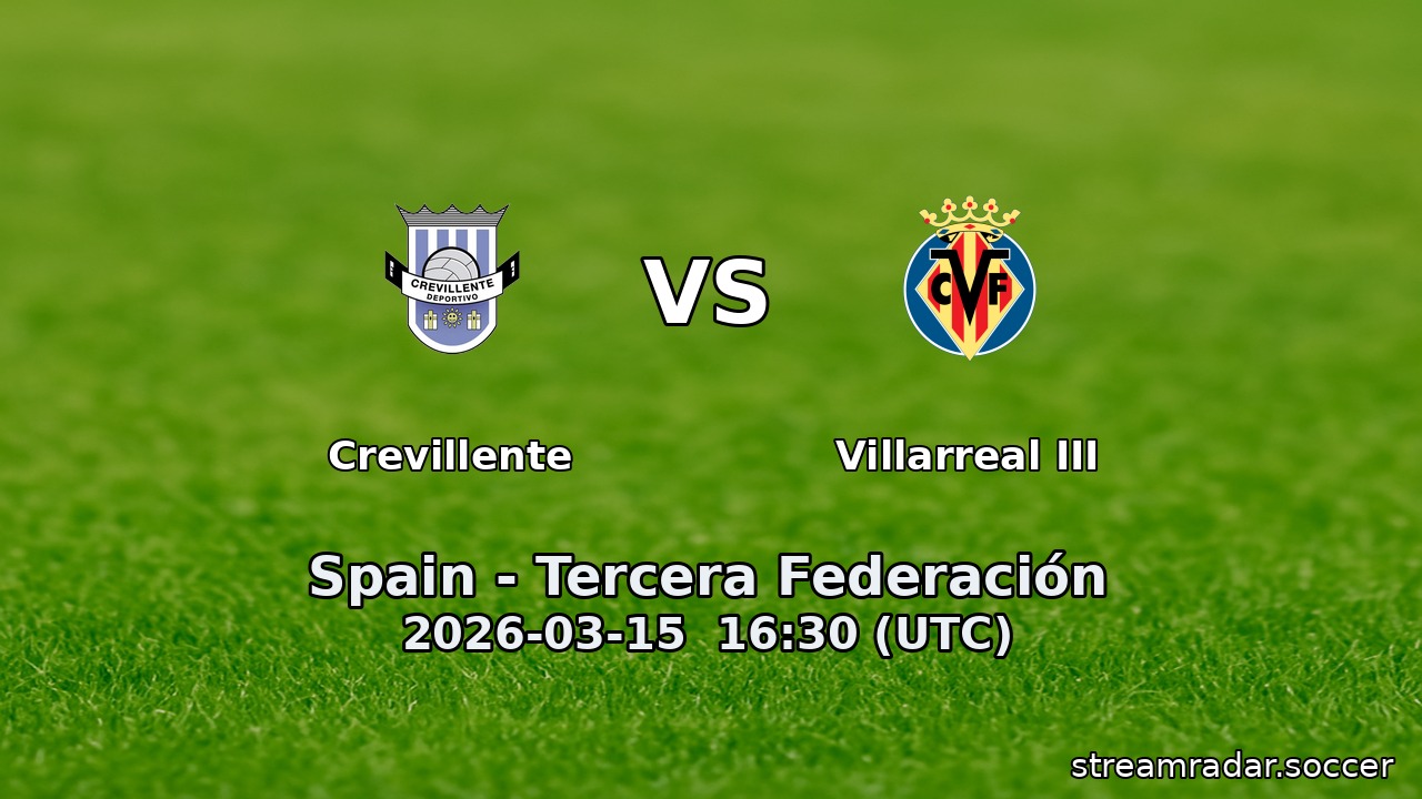 Crevillente vs Villarreal III