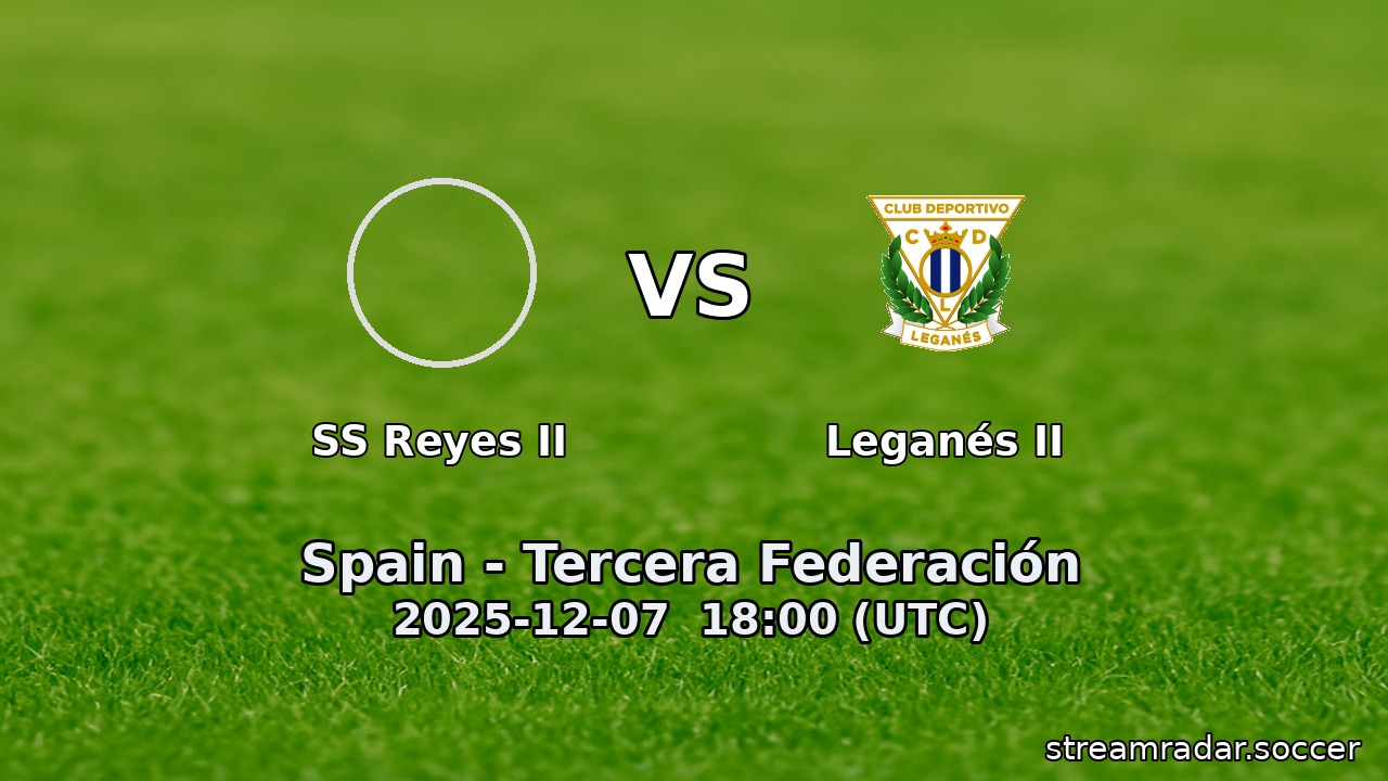 SS Reyes II vs Leganés II