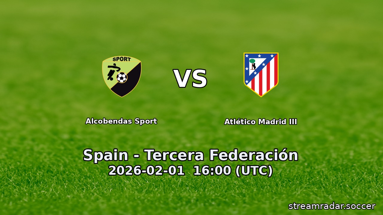 Alcobendas Sport vs Atlético Madrid III