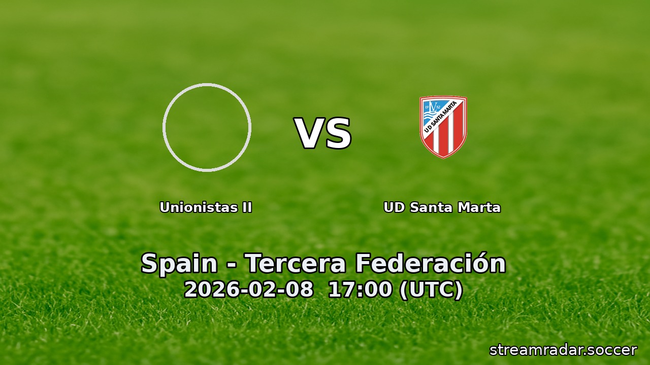 Unionistas II vs UD Santa Marta