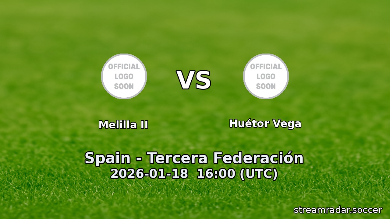 Melilla II vs Huétor Vega