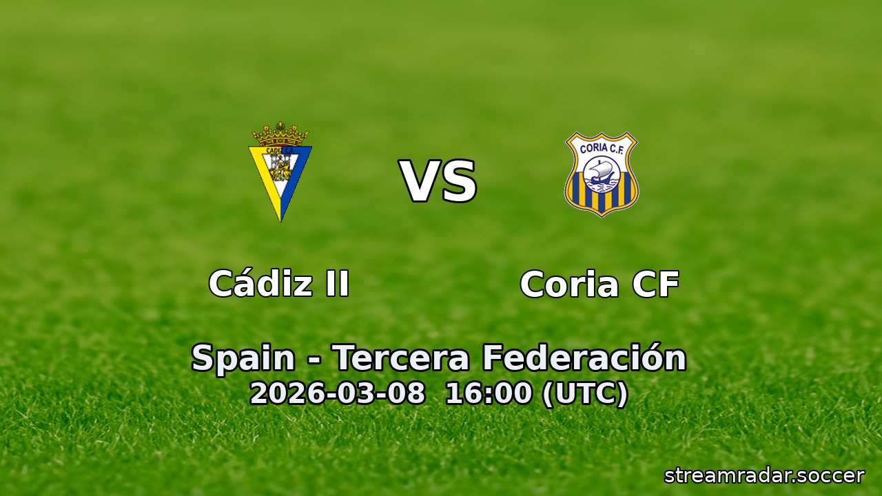 Cádiz II vs Coria CF