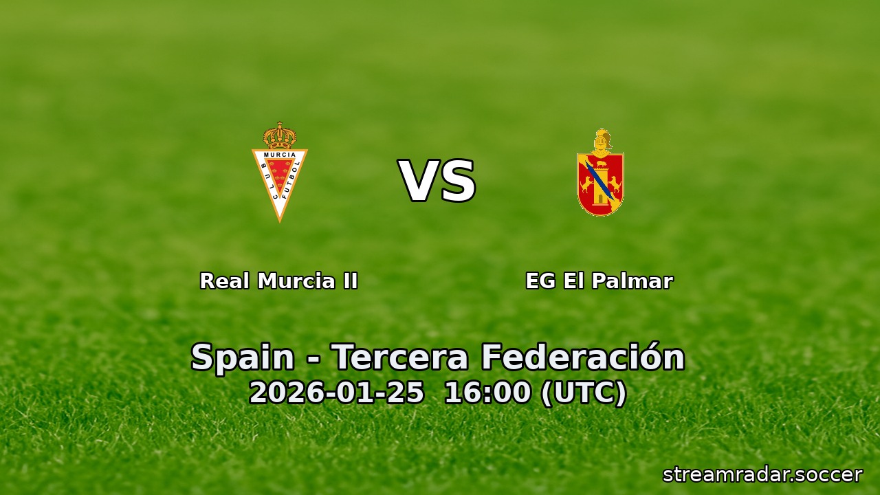 Real Murcia II vs EG El Palmar