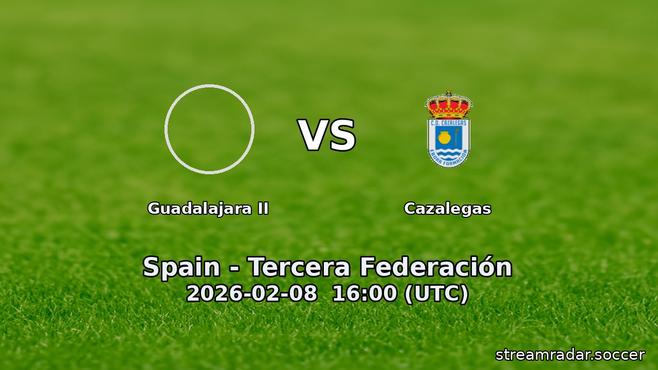 Guadalajara II vs Cazalegas