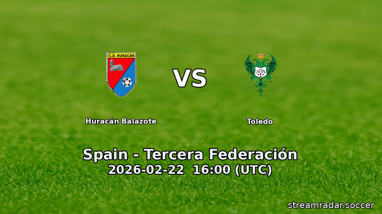 Huracán Balazote vs Toledo