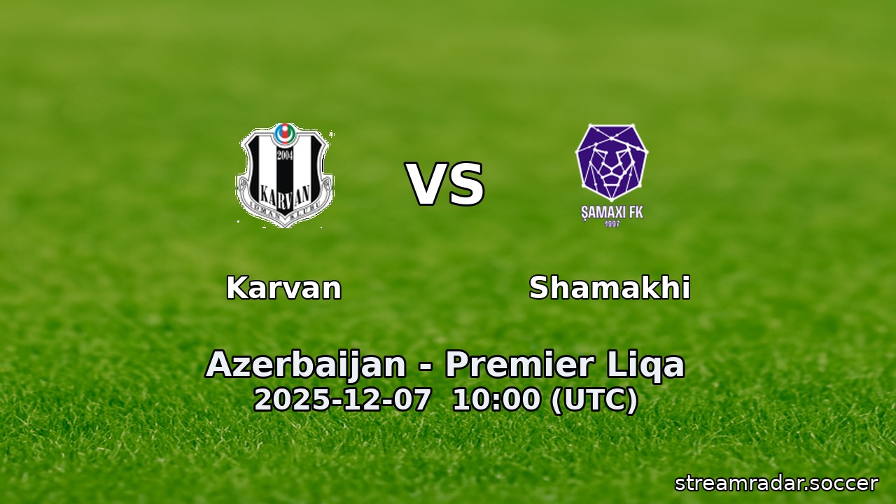 Karvan vs Shamakhi