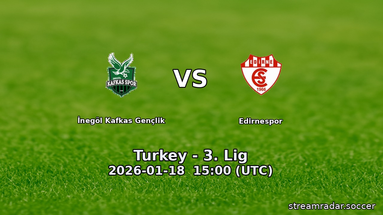İnegöl Kafkas Gençlik vs Edirnespor